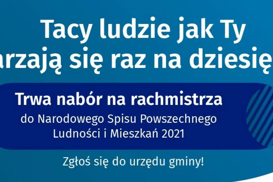 ZOSTAŃ RACHMISTRZEM SPISOWYM. PRZEDŁUŻONY TERMIN NABORU KANDYDATÓW - DO 16 LUTEGO - zdjęcie 3