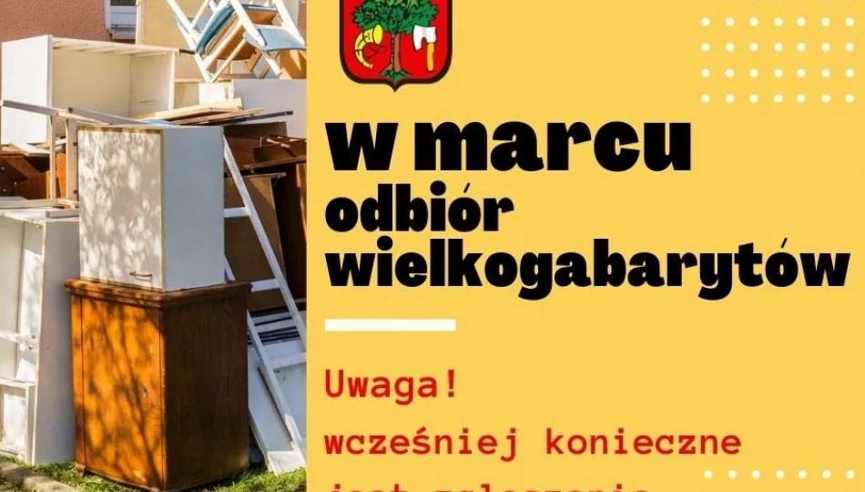 W marcu odbiór wielkogabarytów – UWAGA wcześniej konieczne jest zgłoszenie odpadów do odbioru - zdjęcie 1