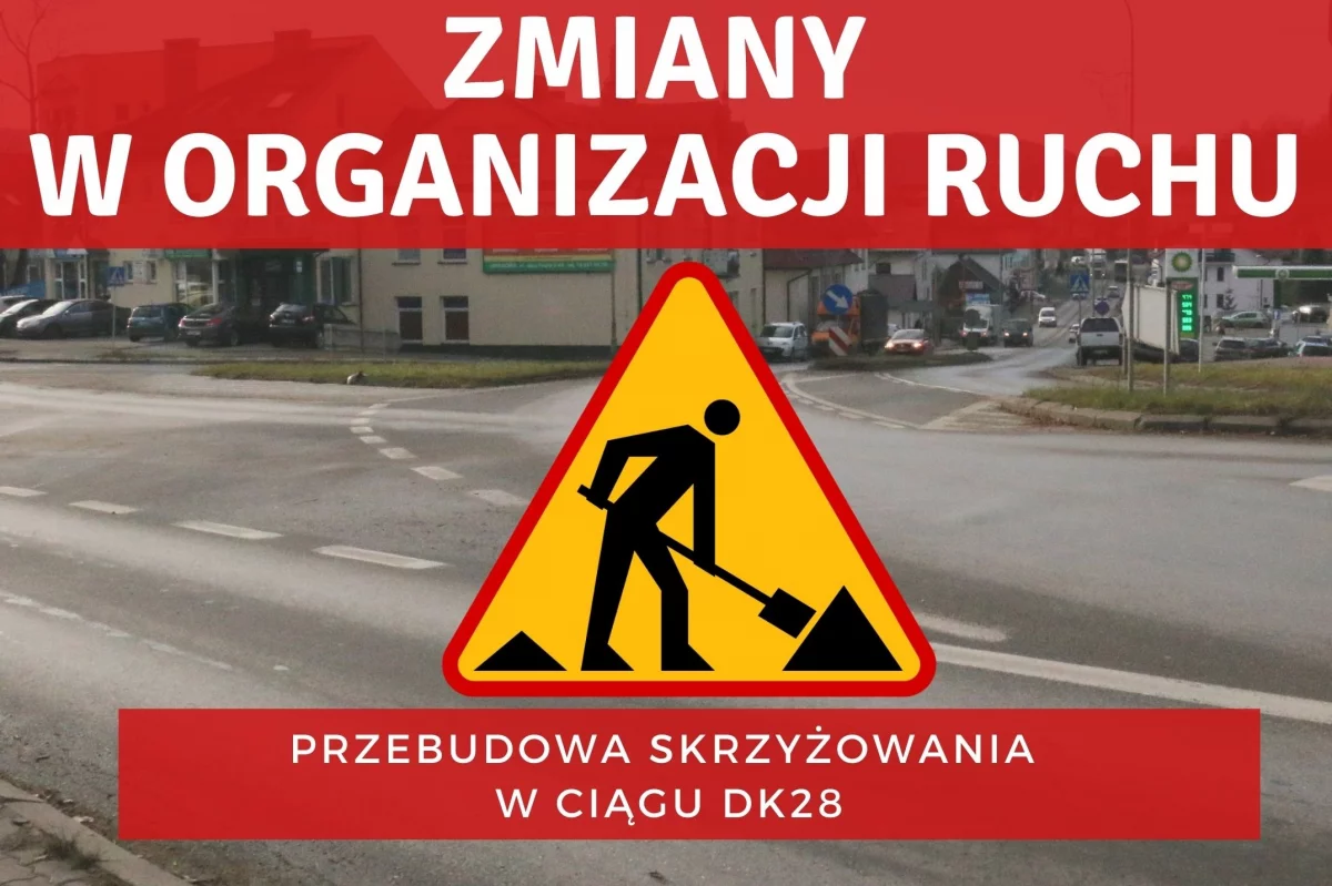 Rusza przebudowa skrzyżowania w ciągu DK 28 – zmiany w organizacji ruchu