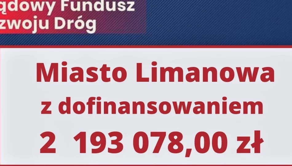 Blisko 2,2 mln złotych dla Miasta Limanowa z Rządowego Funduszu Rozwoju Dróg - zdjęcie 1