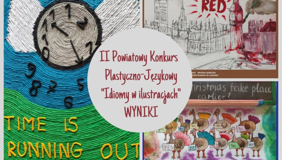 II Powiatowy Konkurs plastyczno-językowy ,,Idiomy w ilustracjach” - zdjęcie 1