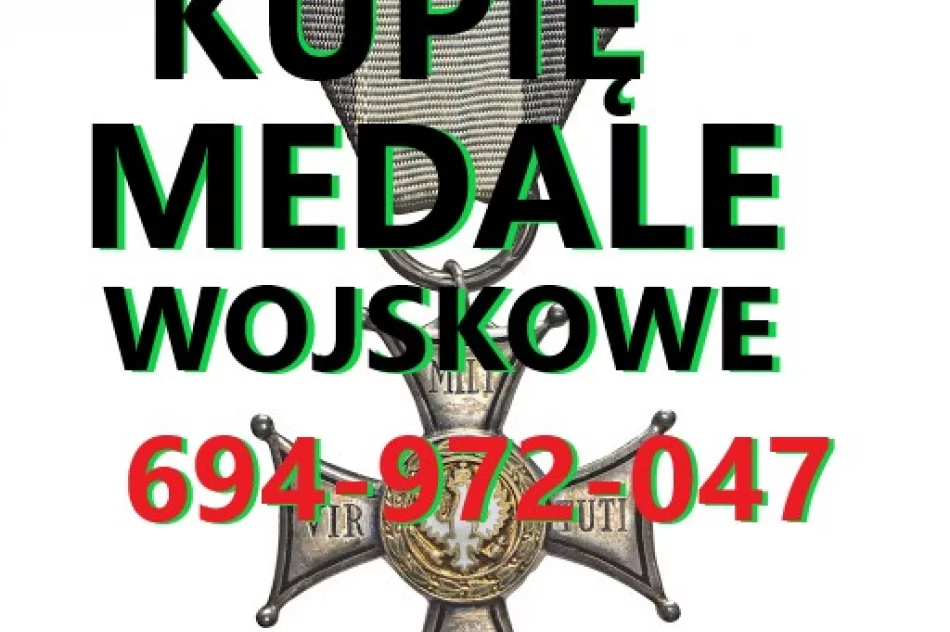 KUPIĘ ODZNACZENIA,ODZNAKI,MEDALE,ORDERY STARE WOJSKOWE TELEFON 694-972-047 - zdjęcie 1