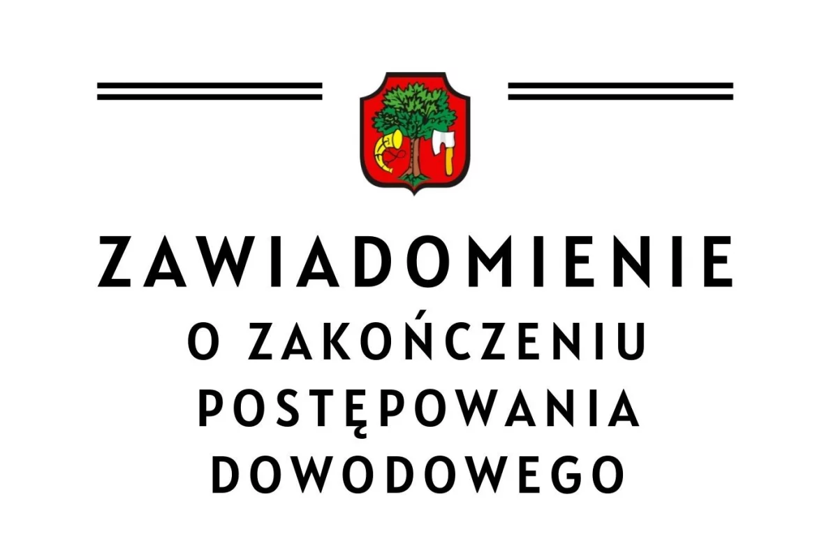 Zawiadomienie o zakończeniu postępowania dowodowego