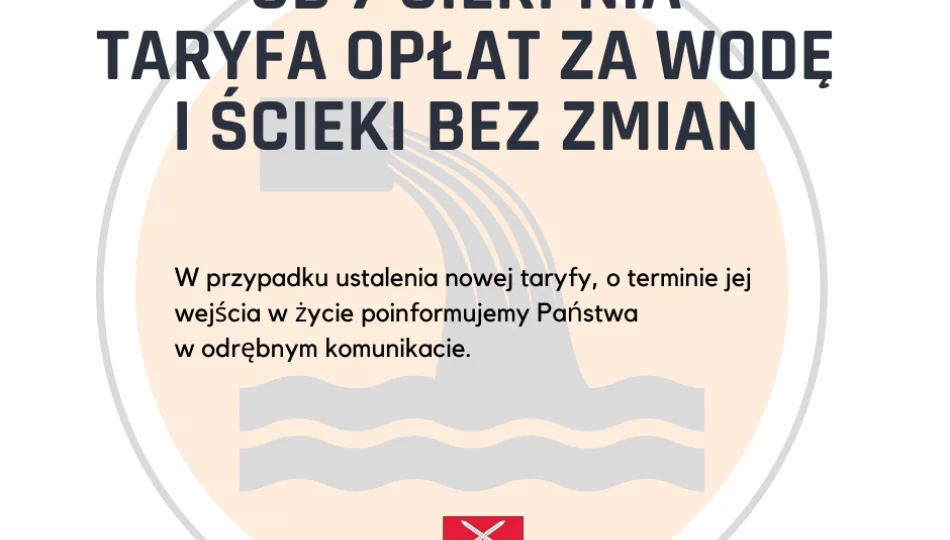 Opłata za wodę i ścieki od dnia 07.08.2021 r. bez zmian - zdjęcie 1