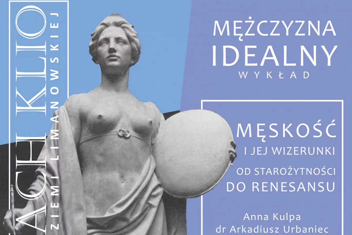 „WYMYŚLANIE MĘSKOŚCI” męskość i jej wizerunki od Starożytności do Renesansu – wykład w Dworze Marsów