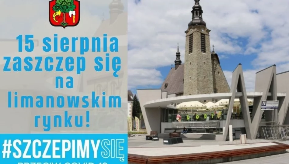 W niedzielę 15 sierpnia – szczepienia przeciwko Covid-19 na limanowskim rynku! - zdjęcie 1