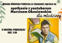 Spotkanie z youtuberem Marcinem Okoniewskim – 13 września w MBP w Limanowej - zdjęcie główne