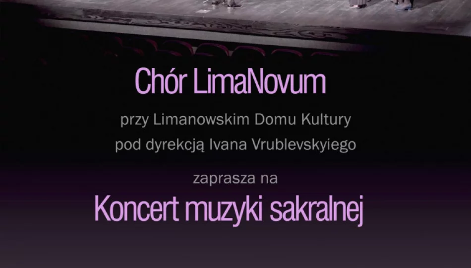 Zapraszamy na koncert chóru LimaNovum na Ziemi Kłodzkiej - zdjęcie 1