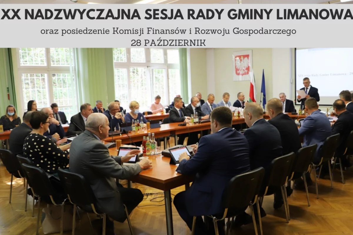 XX Nadzwyczajna Sesja Rady Gminy Limanowa poprzedzona Komisją Finansów i Rozwoju Gospodarczego