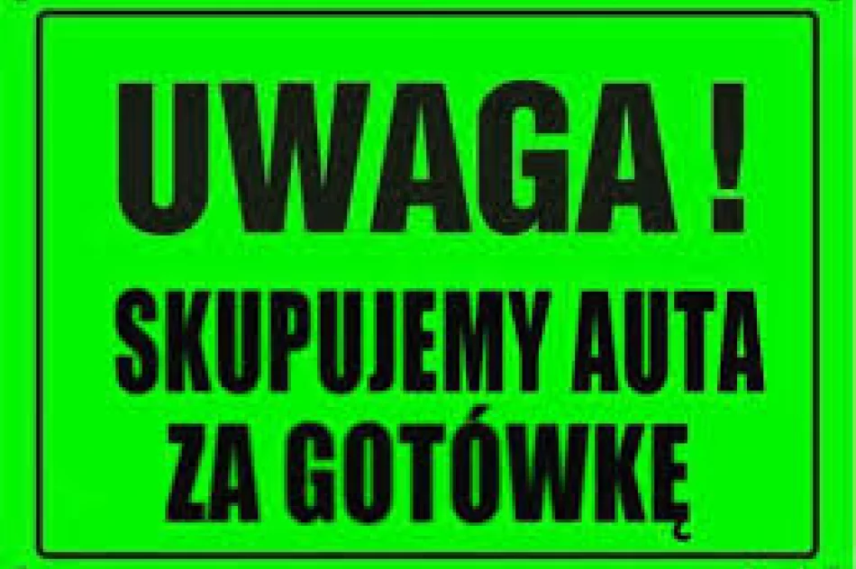 TEL.-725-430-051_SKUP AUT_KAŻDE_>AUTO_SKUP_Samochodów Nie MARUDZIMY_PŁAĆIMY_NAJWIĘCEJ_! GOTÓWKA - zdjęcie 6
