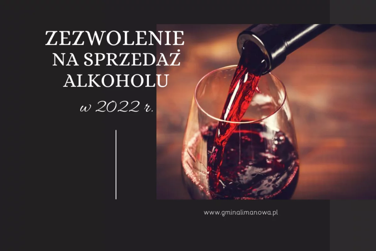 Informacja dla przedsiębiorców dot. zezwoleń na sprzedaż alkoholu w 2022 r.