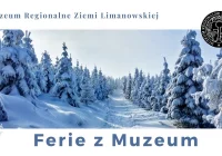 Oferta na ferie przygotowana przez limanowskie muzeum - zdjęcie główne