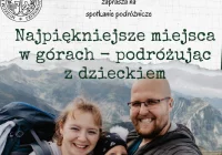 Spotkanie podróżnicze „Najpiękniejsze miejsca w górach – podróżując z dzieckiem”-21 stycznia w Muzeum Regionalnym - zdjęcie główne