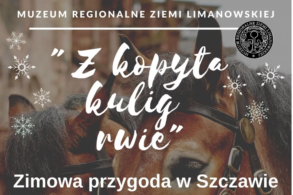 Muzeum Regionalne Ziemi Limanowskiej zaprasza na zimową przygodę – Kulig w Szczawie