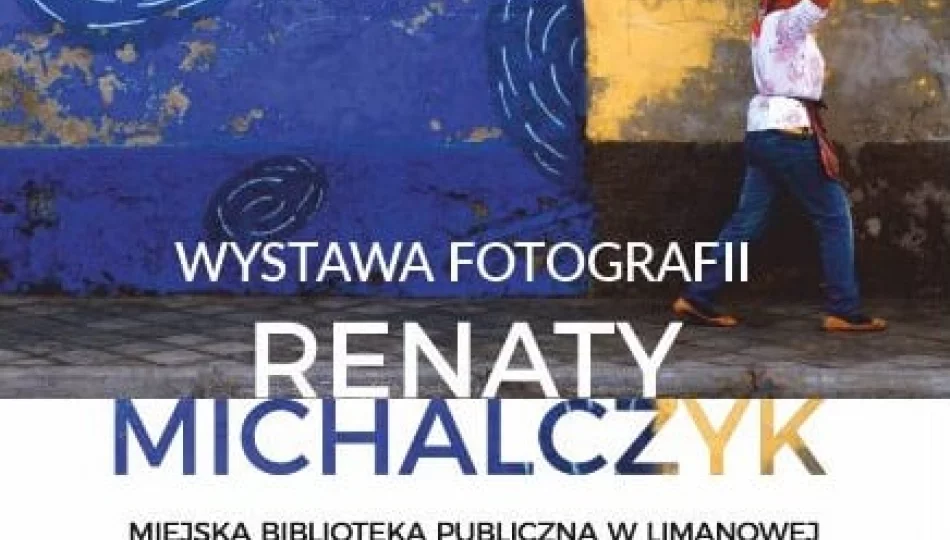 Wystawa fotografii Renaty Michalczyk – 27 stycznia w Miejskiej Galerii Sztuki - zdjęcie 1