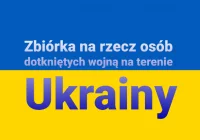 W dniach 1 i 2 marca – zbiórka na rzecz osób dotkniętych wojną na terenie Ukrainy - zdjęcie główne