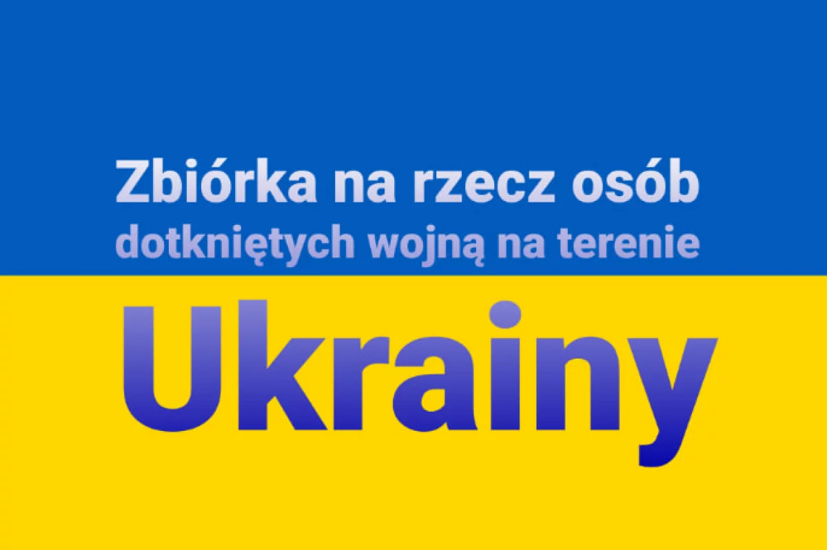 W dniach 1 i 2 marca – zbiórka na rzecz osób dotkniętych wojną na terenie Ukrainy