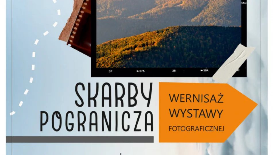 Zaproszenie na wernisaż wystawy ,,Skarby Pogranicza’’ - zdjęcie 1