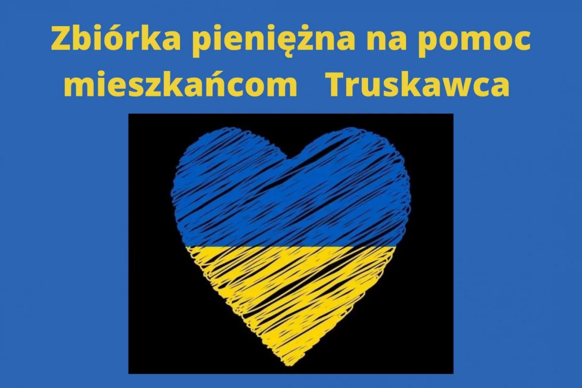 Zbiórka pieniężna na pomoc mieszkańcom partnerskiego miasta Truskawiec na Ukrainie