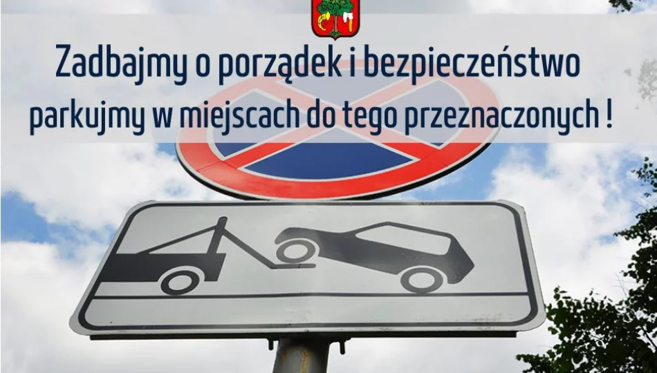 DBAJMY O PORZĄDEK I BEZPIECZEŃSTWO W MIEŚCIE – parkujmy w miejscach do tego przeznaczonych  - zdjęcie 1