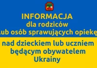 INFORMACJA dla rodziców lub osób sprawujących opiekę nad dzieckiem lub uczniem będącym obywatelem Ukrainy - zdjęcie główne
