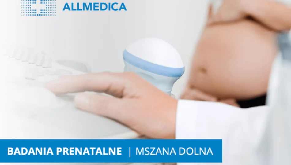 Badania prenatalne już dostępne w ALLMEDICA w Mszanie Dolnej! - zdjęcie 1