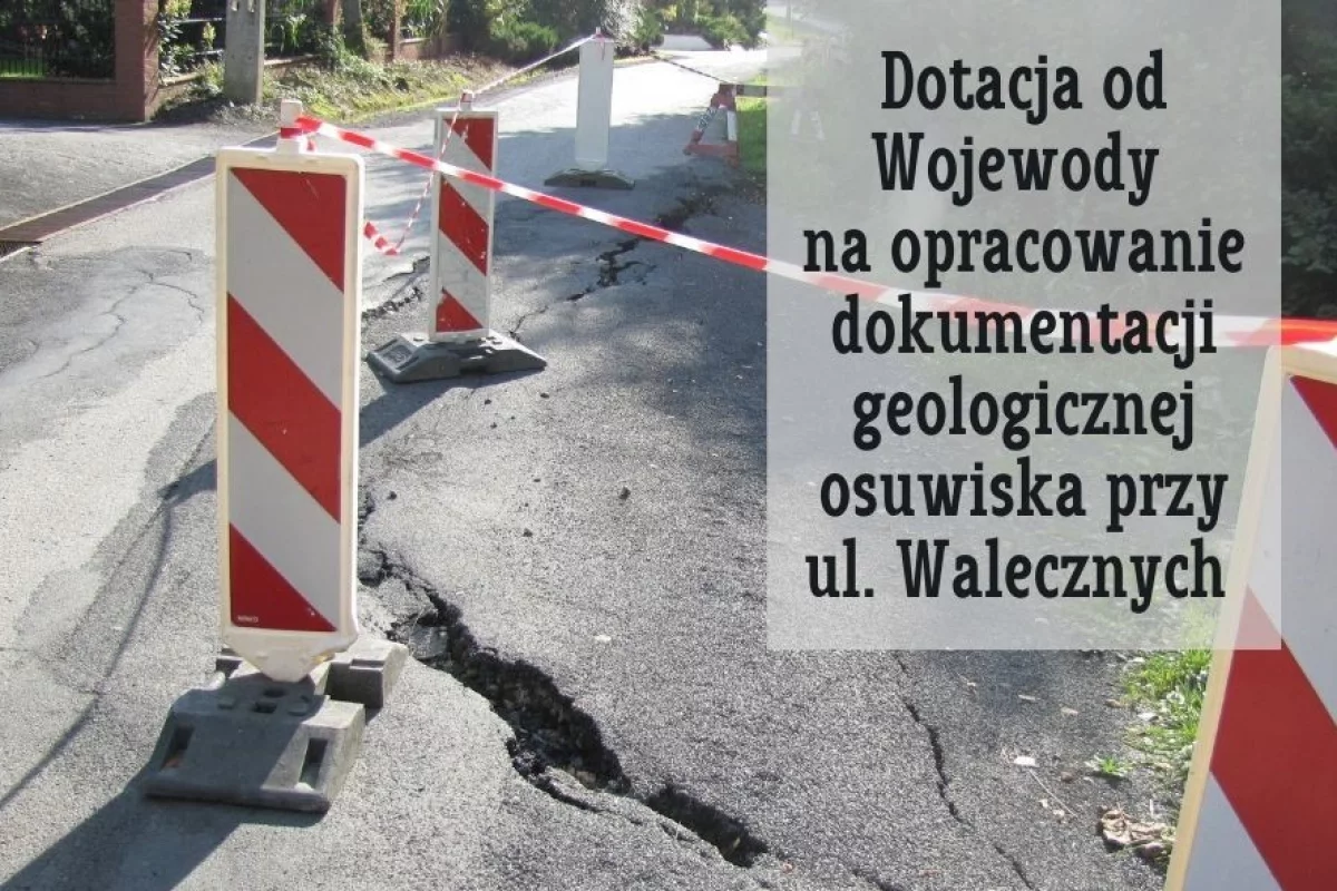 Dotacja od Wojewody Małopolskiego na wykonanie dokumentacji geologicznej osuwiska przy ul. Walecznych