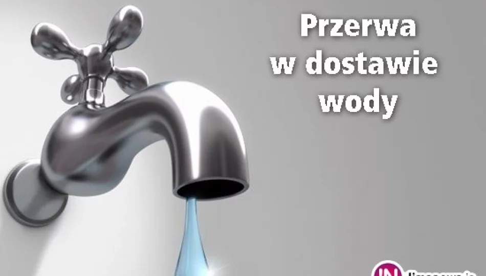 Przerwa w dostawie wody 19.06.2018 r. - zdjęcie 1