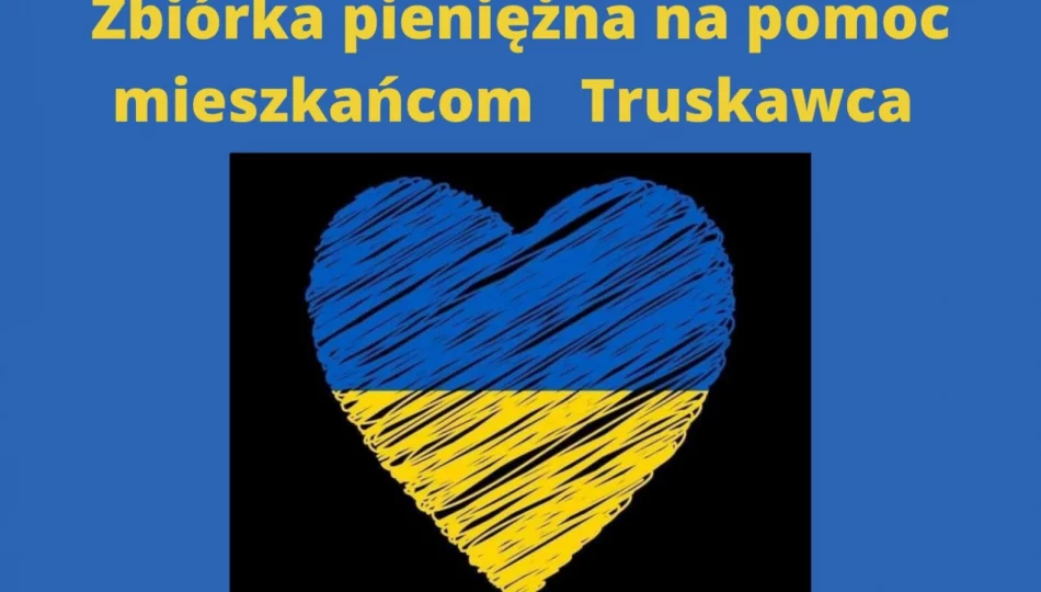 Trwa zbiórka pieniężna na pomoc dla Miasta Truskawiec na Ukrainie – do partnerskiego miasta trafi żywność zakupiona za zebrane środki - zdjęcie 1