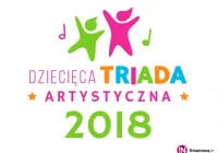 Dziecięca Triada Artystyczna 2018 - zapis wideo z II etapu - zdjęcie główne