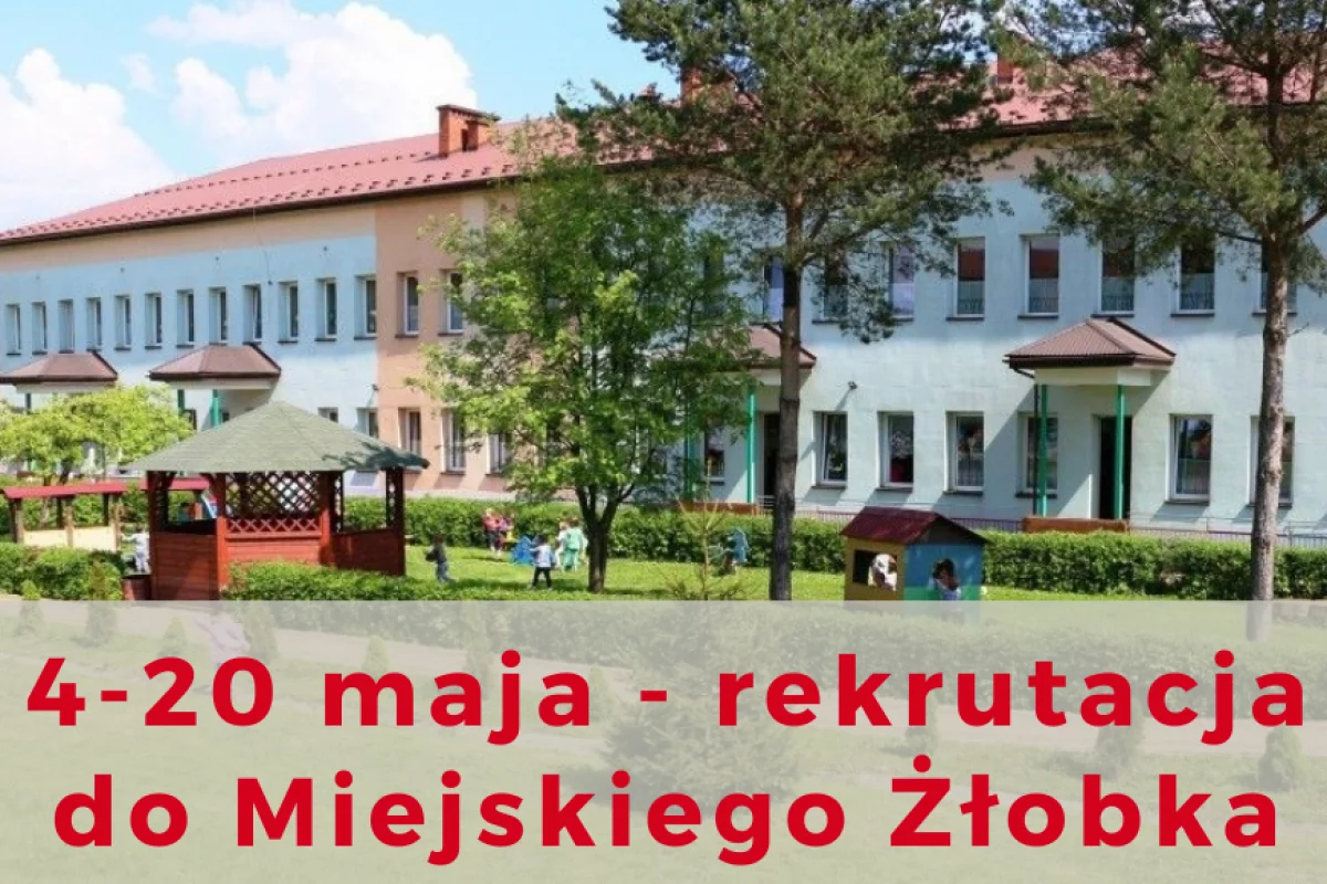4 maja rusza rekrutacja do Miejskiego Żłobka na rok szkolny 2022/2023