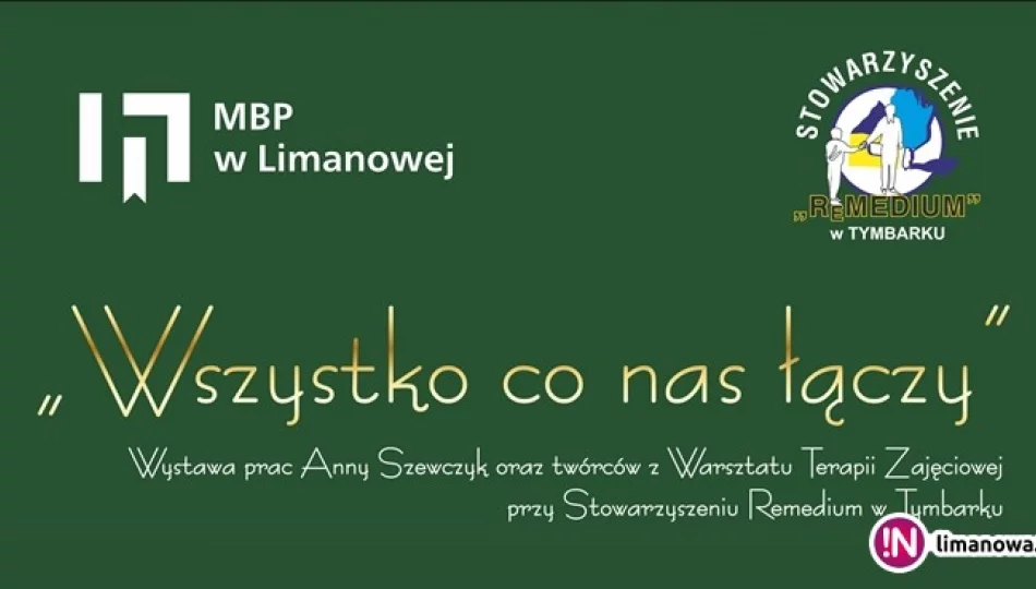 „Wszystko co nas łączy” - zapraszamy na wernisaż - zdjęcie 1