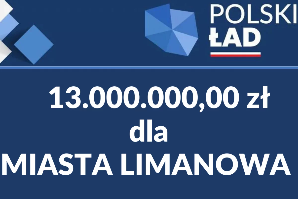 13 milionów złotych dla Miasta Limanowa w ramach drugiego naboru Funduszu Polski Ład