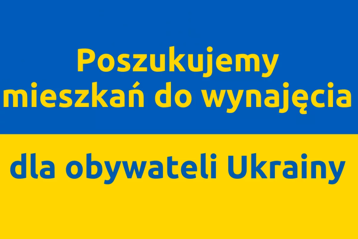 Poszukujemy mieszkań do wynajęcia dla obywateli Ukrainy