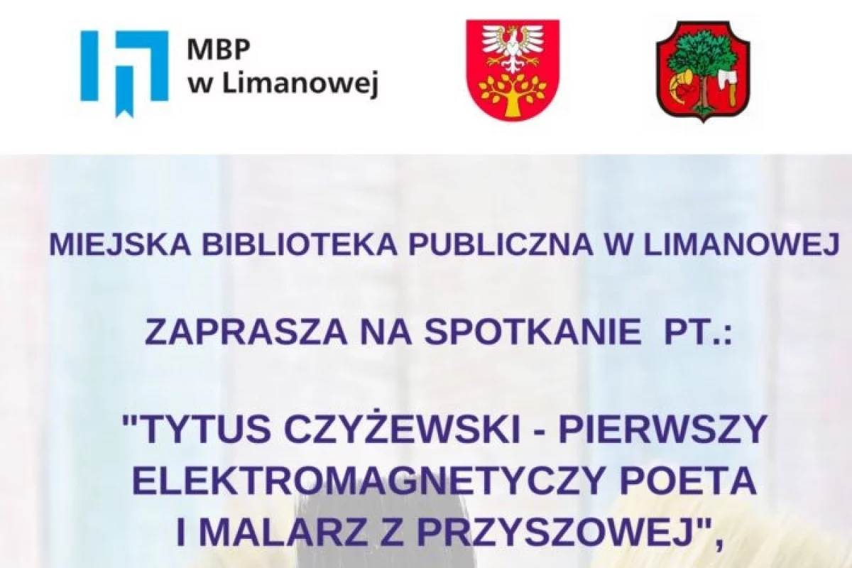 Miejska Biblioteka Publiczna w Limanowej zaprasza na kolejne spotkanie z Tytusem Czyżewskim