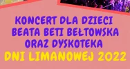 Koncert dla dzieci Beata Beti Bełtowska oraz dyskoteka - Dni Limanowej 2022 - zdjęcie 2