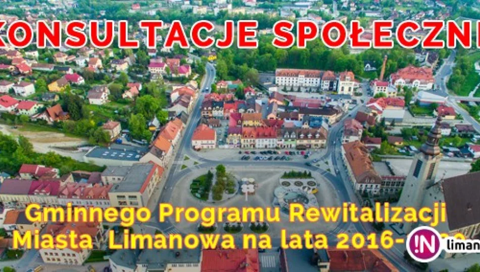 Do piątku można zgłaszać uwagi do projektu Programu Rewitalizacji Miasta Limanowa - zdjęcie 1