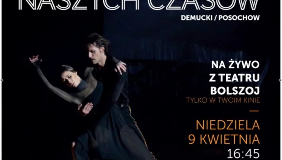 „BOHATER NASZYCH CZASÓW” - transmisja NA ŻYWO baletu z Moskwy 9 kwietnia w kinie Klaps! - zdjęcie 1
