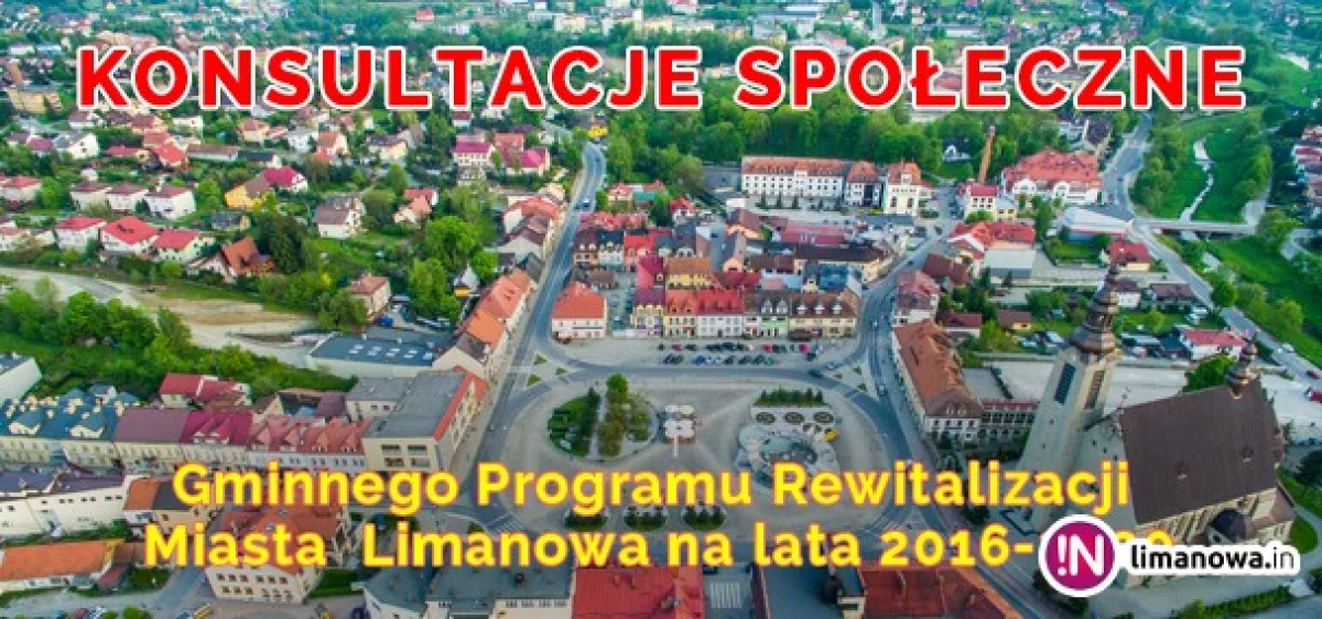 Konsultacje społeczne Gminnego Programu Rewitalizacji Miasta Limanowa na lata 2016-2020