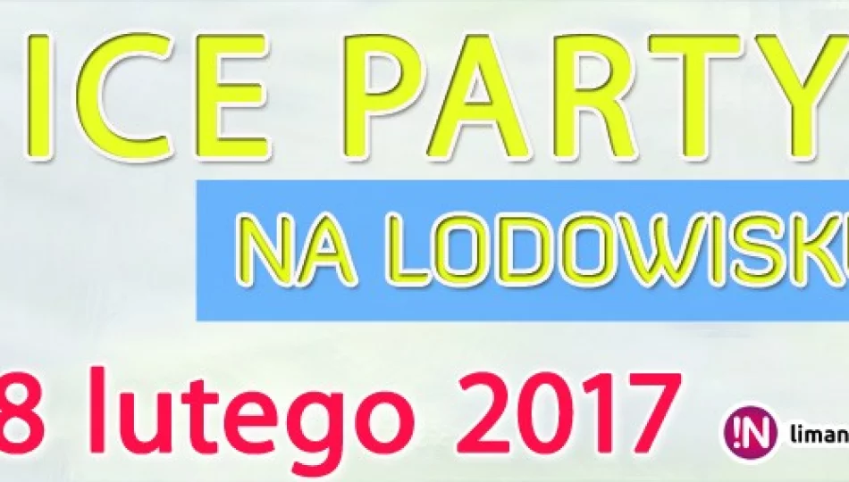 Dzisiaj ICE PARTY na lodowisku! Zapraszamy! - zdjęcie 1