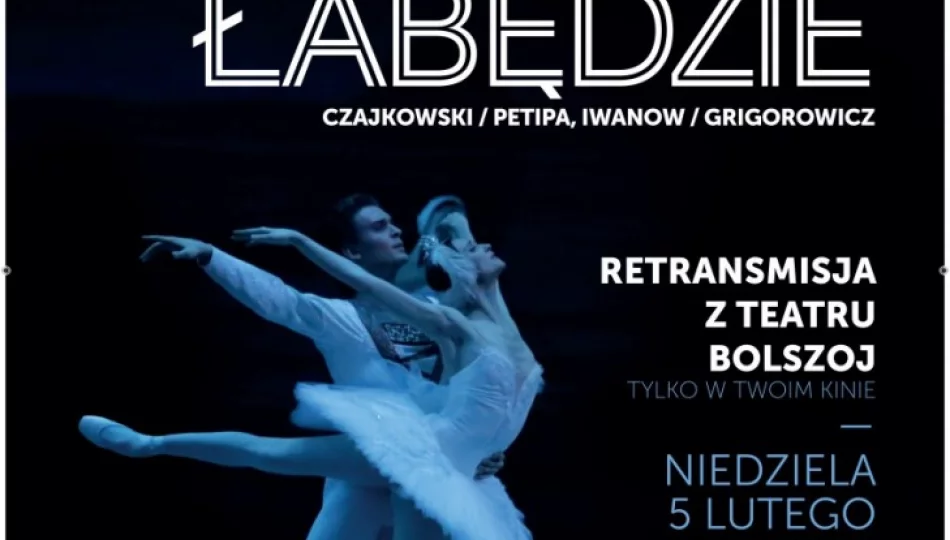 „JEZIORO ŁABĘDZIE” - 5 lutego zapraszamy na kolejny spektakl z Teatru Bolszoj! - zdjęcie 1