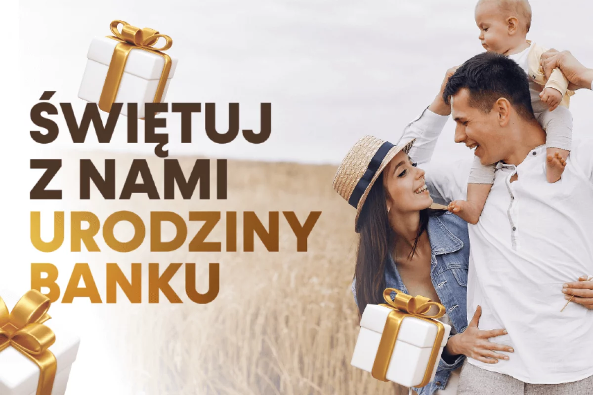 Niespodzianki, promocje i oferty specjalne z okazji urodzin Banku!