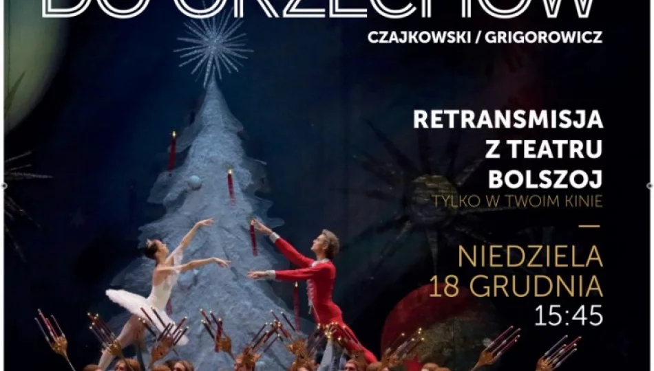 „DZIADEK DO ORZECHÓW” - 18 grudnia zapraszamy na kolejny spektakl z Teatru Bolszoj! - zdjęcie 1