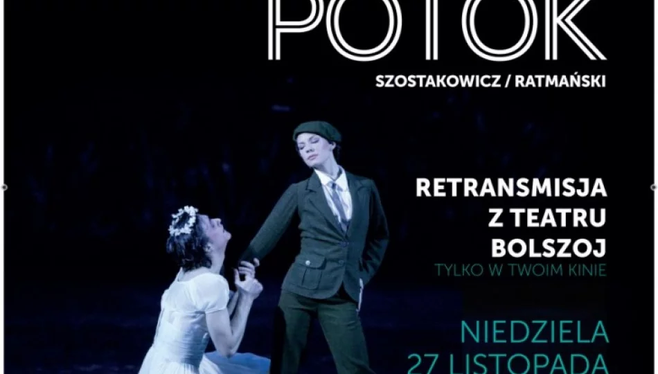 „JASNY POTOK” - 27 listopada zaczynamy kolejny sezon pokazów z Teatru Bolszoj w kinie Klaps! - zdjęcie 1