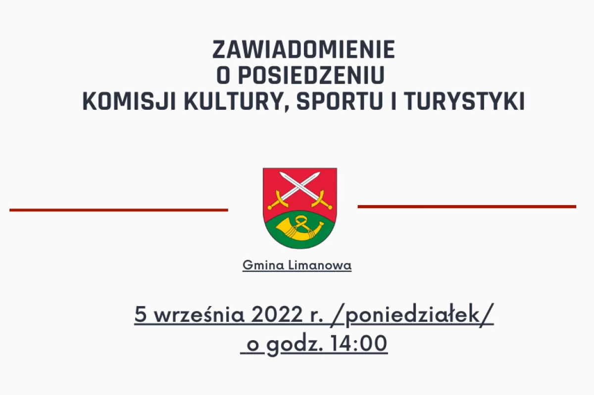 Posiedzenie Komisji Kultury, Sportu i Turystyki Rady Gminy Limanowa w dniu 5 września 2022 r.