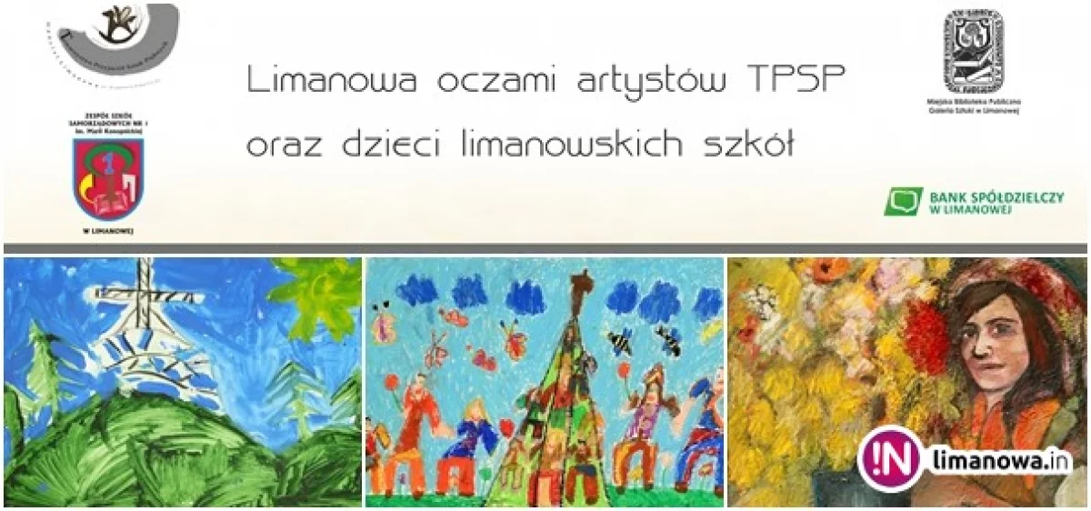 Limanowa oczami artystów TPSP oraz dzieci limanowskich szkół - zapraszamy dziś na wernisaż!