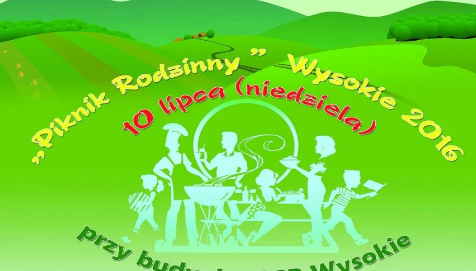 Już w niedzielę zapraszamy na „Piknik Rodzinny” w Wysokiem! - zdjęcie 1