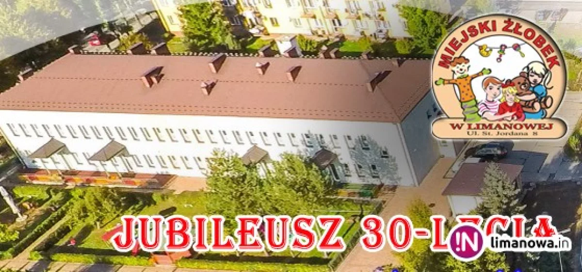 Jubileusz 30-lecia MIEJSKIEGO ŻŁOBKA W LIMANOWEJ