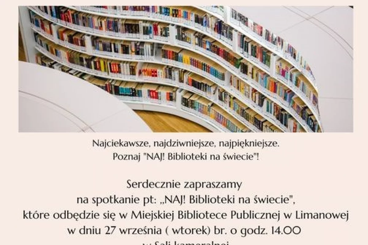 27 września w MBP w Limanowej zaprasza na spotkanie pt. „NAJ!Biblioteki na świecie”