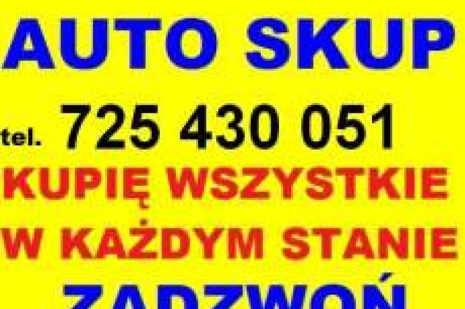NR 1-SKUP AUT ZA GOTÓWKĘ do 100.000 zł tel -725-430-051 ZAPŁACĘ NAJWIĘCEJ ZA KAŻDE AUTO_SKUP-DOJAZD - zdjęcie 5